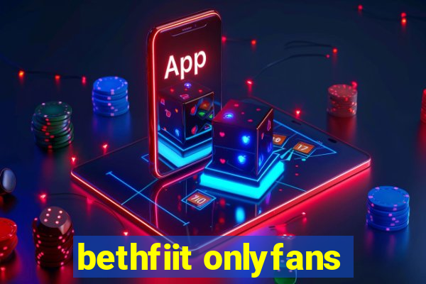 bethfiit onlyfans